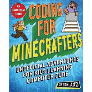 Coding for Minecrafters: Adventures for Kids Learning Computer Code Paperback
